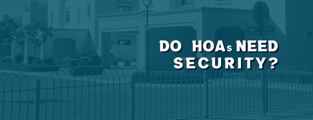 This is the header image for the BPS Security article titled, “Why Do HOAs Need Private Security?”.