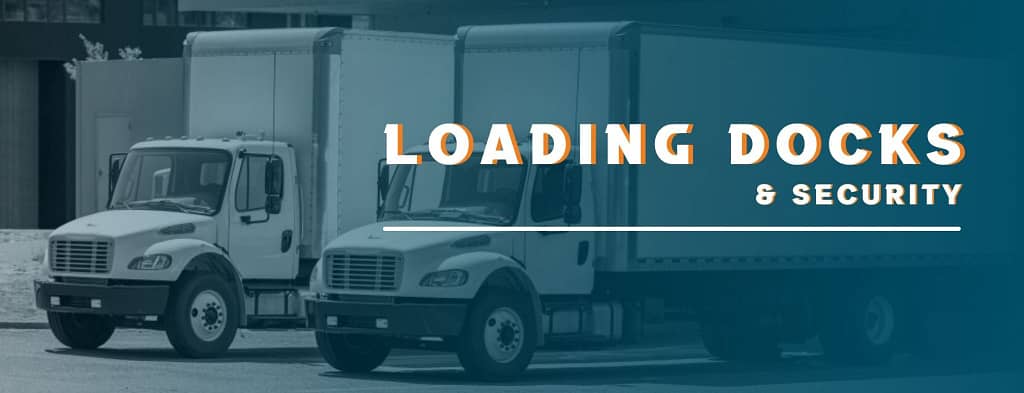 This is the header image for the San Antonio-based BPS Security article titled, “Are Your Loading Docks Safe?”